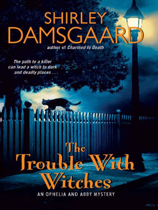 Title details for The Trouble with Witches by Shirley Damsgaard - Available